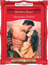 Sheikh′s Honor - ALEXANDRA SELLERS