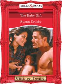 The Baby Gift, Susan  Crosby аудиокнига. ISDN42462091