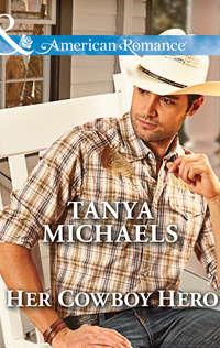 Her Cowboy Hero, Tanya  Michaels аудиокнига. ISDN42462131