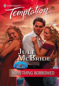 Something Borrowed - Jule McBride