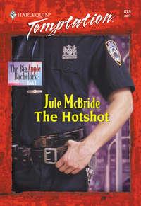 The Hotshot, Jule  McBride аудиокнига. ISDN42462219