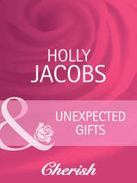 Unexpected Gifts, Holly  Jacobs audiobook. ISDN42462275