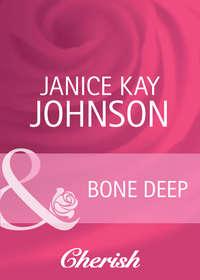 Bone Deep - Janice Johnson