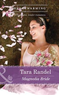 Magnolia Bride, Tara  Randel audiobook. ISDN42462451