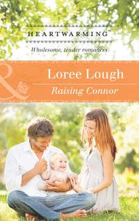 Raising Connor, Loree  Lough аудиокнига. ISDN42462499