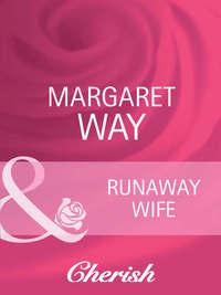 Runaway Wife, Margaret Way аудиокнига. ISDN42462707