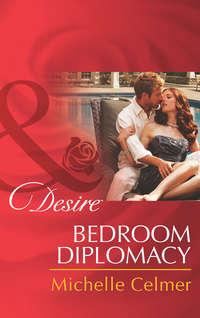 Bedroom Diplomacy, Michelle  Celmer аудиокнига. ISDN42463091
