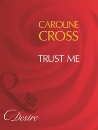Trust Me, Caroline Cross аудиокнига. ISDN42463475