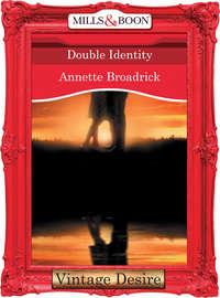 Double Identity, Annette  Broadrick аудиокнига. ISDN42463539