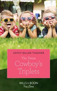 The Texas Cowboy′s Triplets - Cathy Thacker