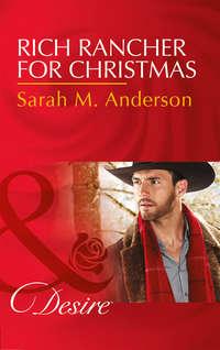 Rich Rancher For Christmas, Sarah Anderson аудиокнига. ISDN42463843
