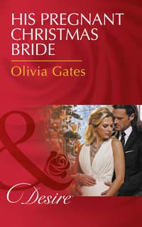 His Pregnant Christmas Bride - Olivia Gates