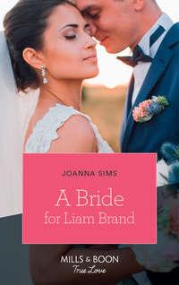 A Bride For Liam Brand, Joanna  Sims аудиокнига. ISDN42463899