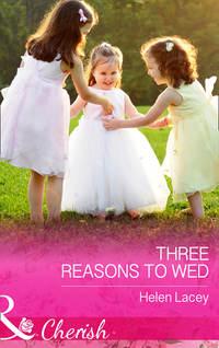 Three Reasons To Wed, Helen  Lacey audiobook. ISDN42463963