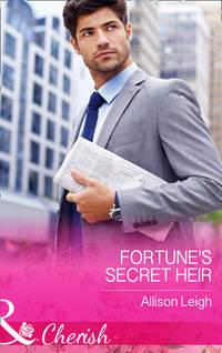 Fortune′s Secret Heir, Allison  Leigh audiobook. ISDN42464019