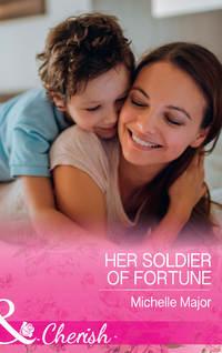 Her Soldier Of Fortune - Michelle Major