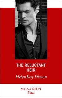 The Reluctant Heir - ХеленКей Даймон