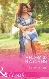 A Husband In Wyoming - Lynnette Kent