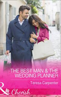 The Best Man and The Wedding Planner - Teresa Carpenter