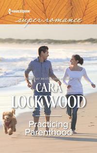 Practicing Parenthood, Cara  Lockwood audiobook. ISDN42464419