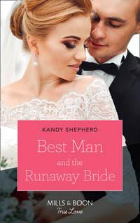 Best Man And The Runaway Bride, Kandy  Shepherd аудиокнига. ISDN42464475