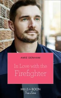 In Love With The Firefighter - Amie Denman