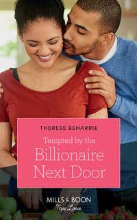 Tempted By The Billionaire Next Door, Therese  Beharrie аудиокнига. ISDN42464587