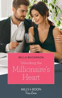 Unlocking The Millionaire′s Heart, Bella  Bucannon audiobook. ISDN42464619