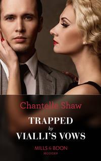 Trapped By Vialli′s Vows, Шантель Шоу аудиокнига. ISDN42464723