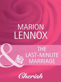 The Last-Minute Marriage - Marion Lennox