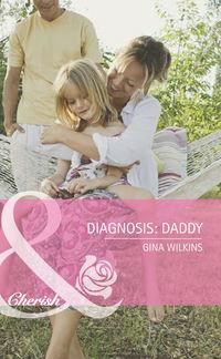 Diagnosis: Daddy, GINA  WILKINS аудиокнига. ISDN42464811