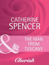 The Man from Tuscany, Catherine  Spencer audiobook. ISDN42464819