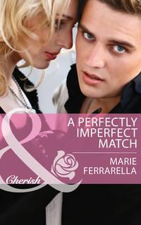 A Perfectly Imperfect Match, Marie  Ferrarella audiobook. ISDN42464875