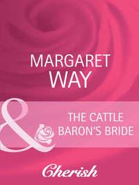 The Cattle Baron′s Bride, Margaret Way аудиокнига. ISDN42464915