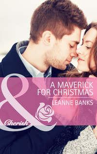 A Maverick for Christmas - Leanne Banks