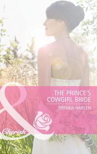 The Prince′s Cowgirl Bride - Brenda Harlen