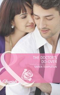 The Doctor′s Do-Over, Karen Templeton аудиокнига. ISDN42465043