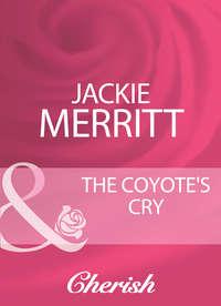 The Coyote′s Cry, Jackie  Merritt audiobook. ISDN42465075