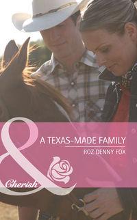 A Texas-Made Family - Roz Fox