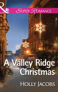 A Valley Ridge Christmas, Holly  Jacobs аудиокнига. ISDN42465315