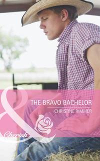 The Bravo Bachelor - Christine Rimmer