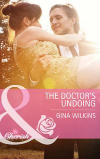 The Doctor′s Undoing, GINA  WILKINS аудиокнига. ISDN42465515