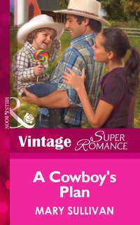 A Cowboy′s Plan, Mary  Sullivan audiobook. ISDN42465595