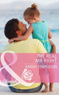 The Real Mr Right - Karen Templeton