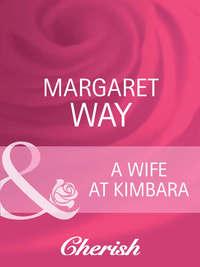 A Wife At Kimbara, Margaret Way audiobook. ISDN42465667