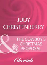 The Cowboy′s Christmas Proposal - Judy Christenberry