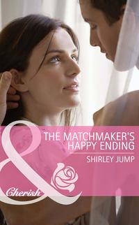 The Matchmaker′s Happy Ending, Shirley  Jump аудиокнига. ISDN42465747