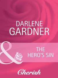 The Hero′s Sin, Darlene  Gardner audiobook. ISDN42465763