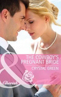 The Cowboy′s Pregnant Bride, Crystal  Green audiobook. ISDN42465851