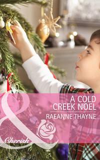 A Cold Creek Noel - RaeAnne Thayne